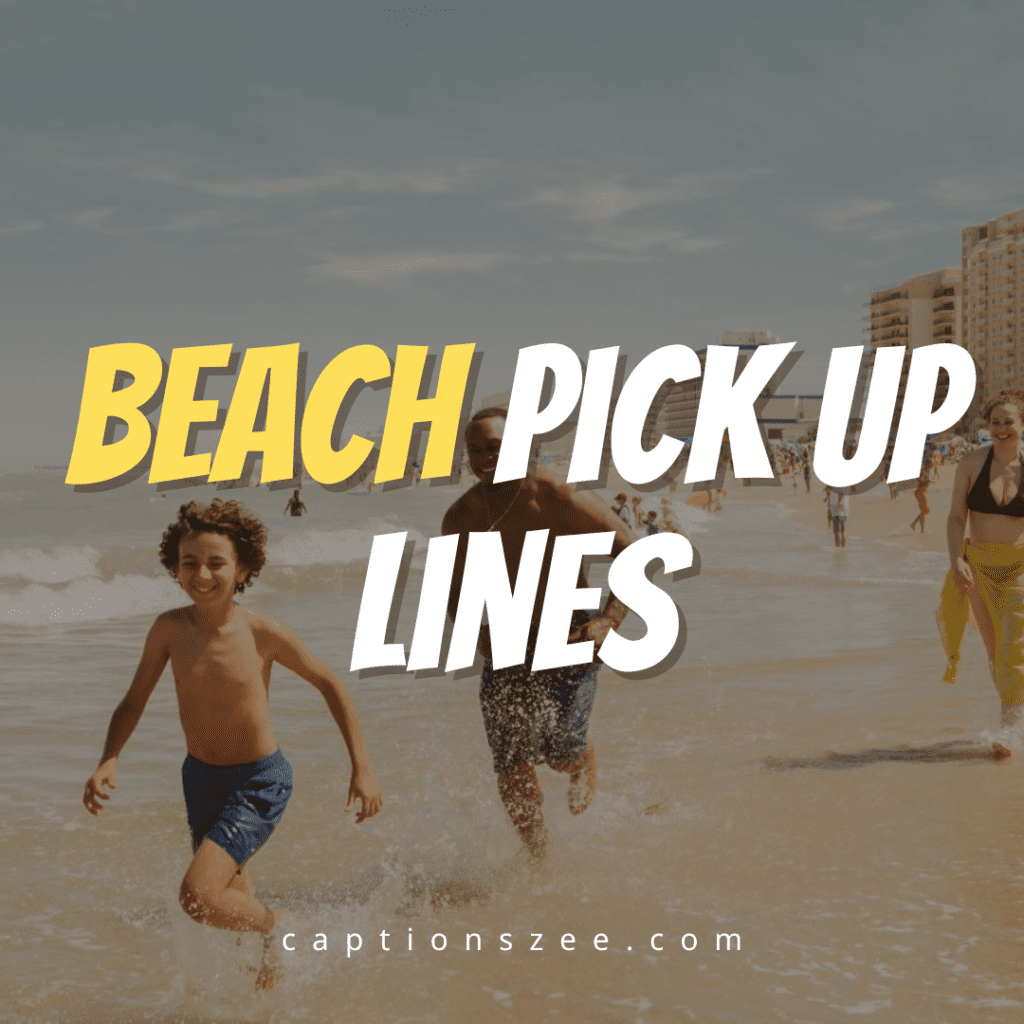 100 Best Beach Pick up Lines For Instagram to Share Beachy Pictures