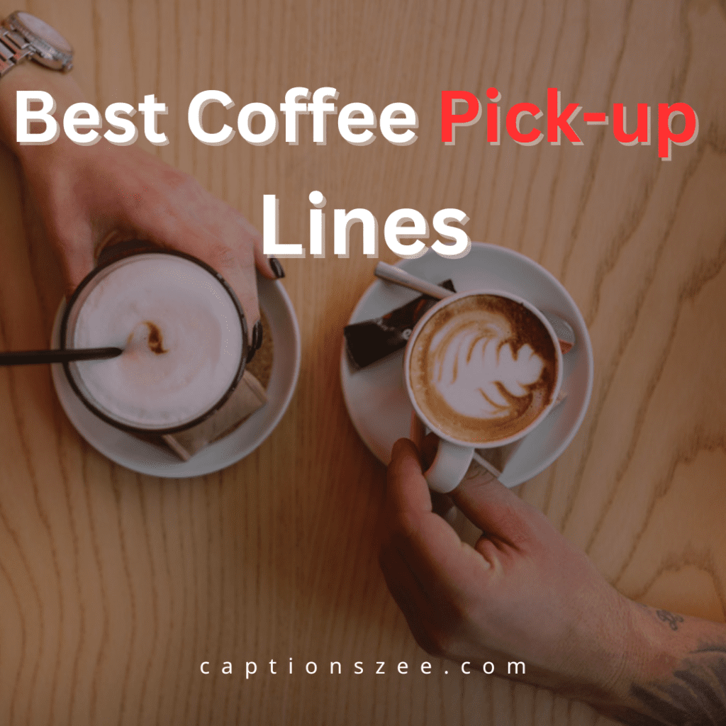 Best coffee pick up lines