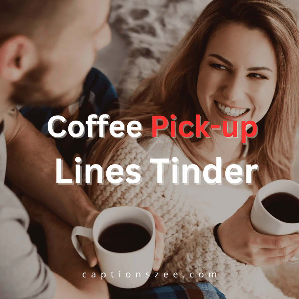 Coffee pick up lines tinder