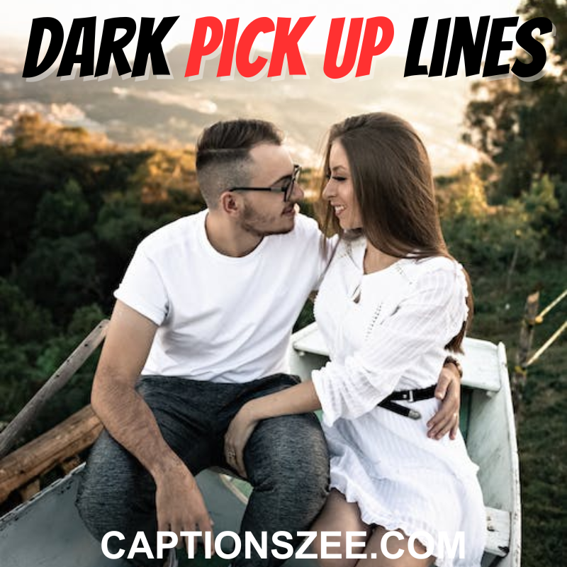 Dark Pick-up Lines