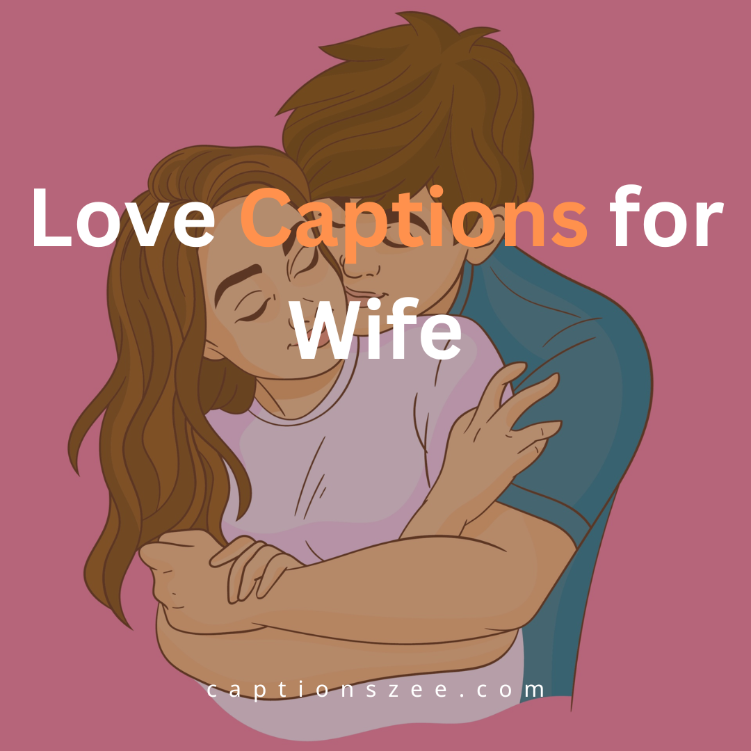 Celebrate Your Amazing Wife Heartfelt & Hilarious Captions for Every Photo