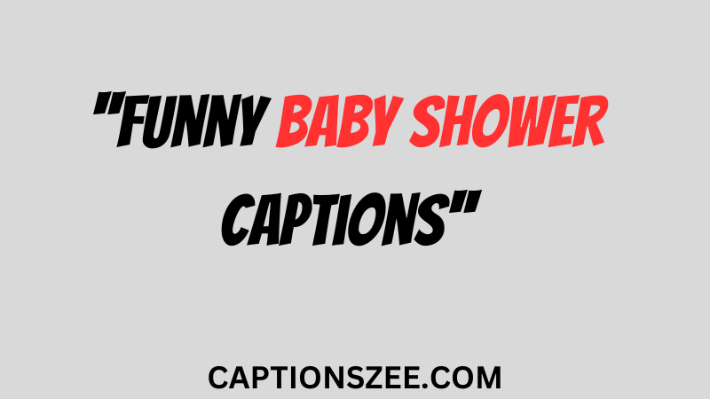 Funny Baby Shower Captions