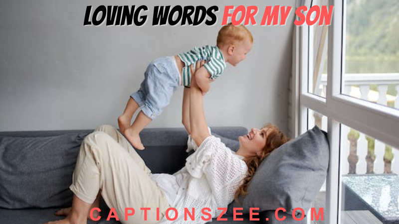 Loving words for My Son