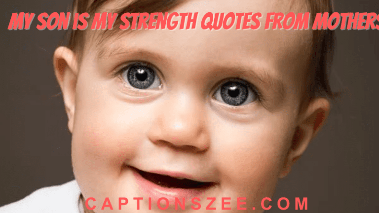 My Son Is My Strength Quotes For Instagram